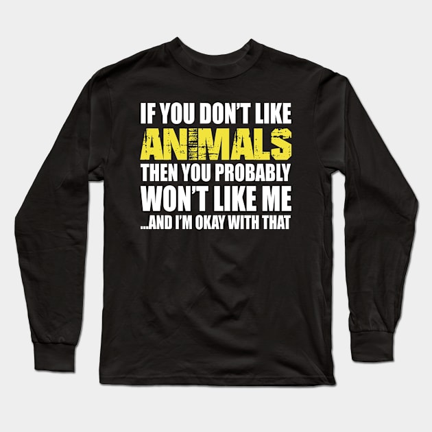 If You Don't like Animals T Shirt Gift Long Sleeve T-Shirt by divawaddle